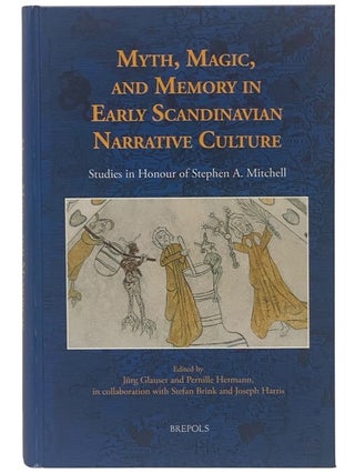 Item #2354636 Myth, Magic, and Memory in Early Scandinavian Narrative Culture: Studies in Honour...