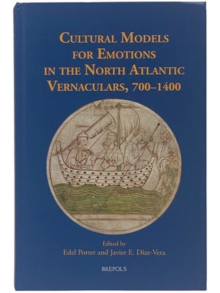 Cultural Models for Emotions in the North Atlantic Vernaculars, 700-1400 (Medieval Texts &...