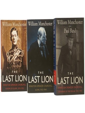 The Last Lion: Winston Spencer Churchill, in Three Volumes: I. Visions of Glory, 1874-1932; II....