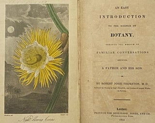 An Easy Introduction to the Science of Botany, through the Medium of Familiar Conversations between a Father and His Son.