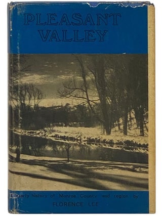 Pleasant Valley: An Early History of Monroe County and Region, 1650-1850