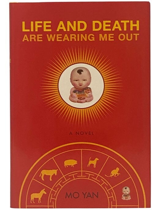Item #2354761 Life and Death Are Wearing Me Out: A Novel. Mo Yan, Howard Goldblatt.