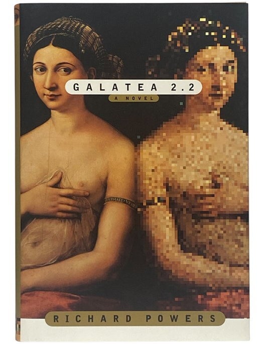 Item #2354766 Galatea 2.2: A Novel. Richard Powers.