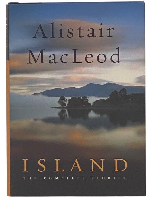 Item #2354801 Island: The Complete Stories. Alistair MacLeod.