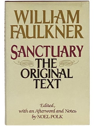 Sanctuary: The Original Text. William Faulkner, Noel Polk.