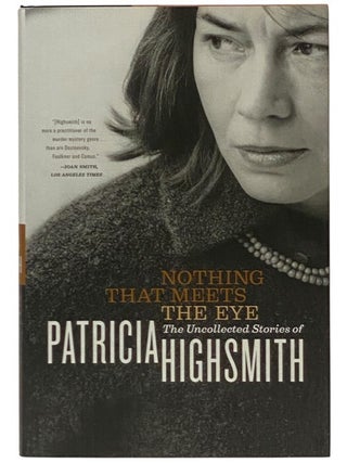 Nothing That Meets the Eye: The Uncollected Stories of Patricia Highsmith