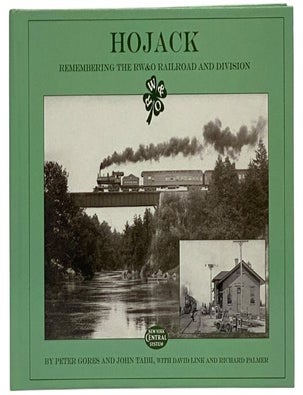 Item #2355039 Hojack: Remembering the RW&O Railroad and Division [Rome, Watertown & Ogdensburg]. Peter Gores, John Taibi, David Link, Richard Palmer.