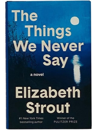 The Things We Never Say: A Novel